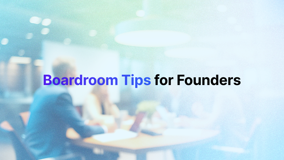 Boardroom Tips for Founders